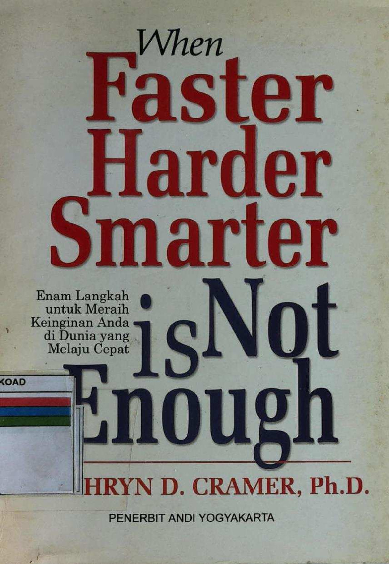 When Faster Harder Smarter Is Not Enough